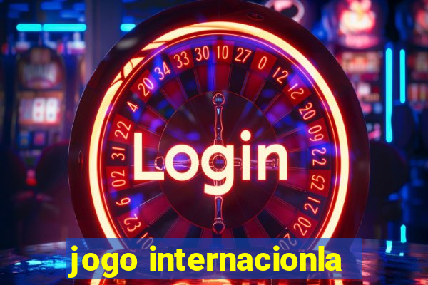 jogo internacionla