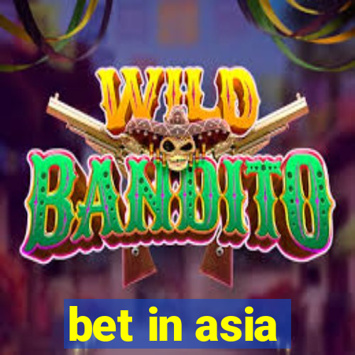 bet in asia