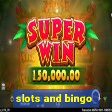 slots and bingo