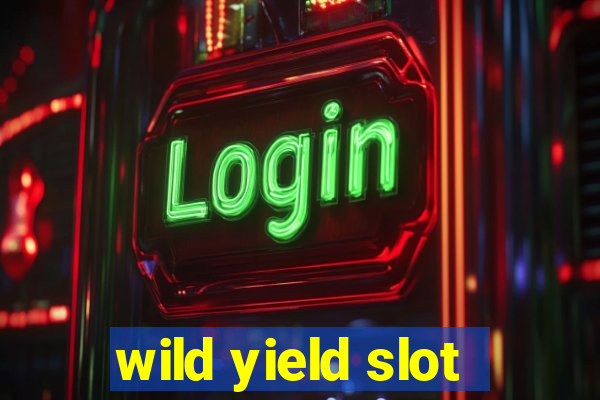 wild yield slot