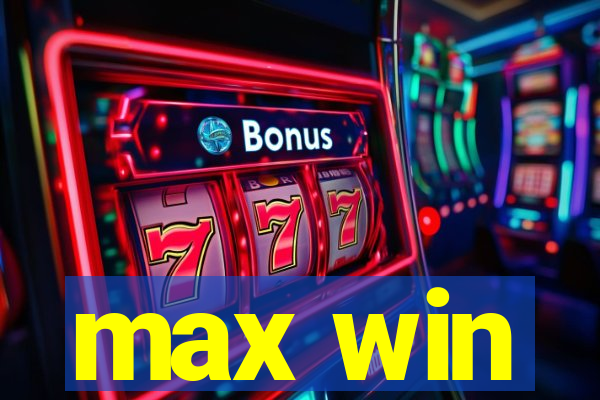 max win