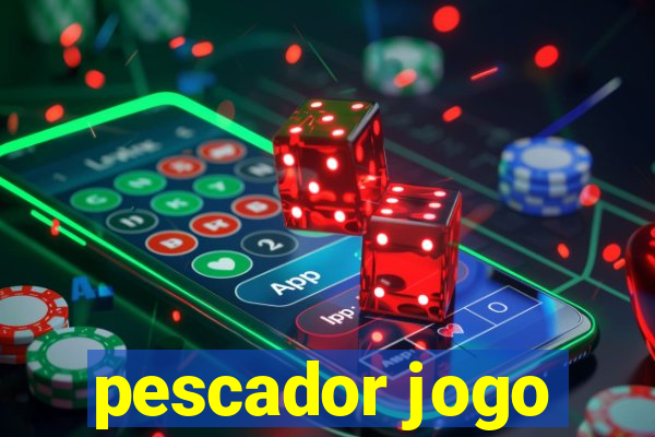 pescador jogo