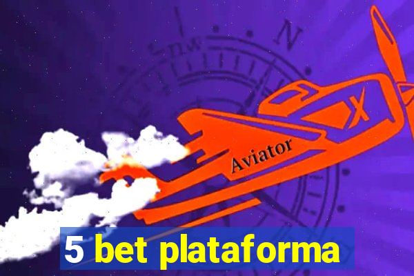 5 bet plataforma