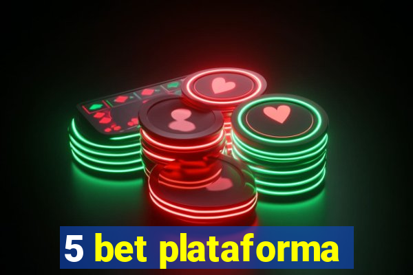 5 bet plataforma