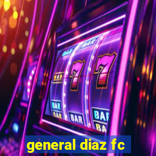 general diaz fc