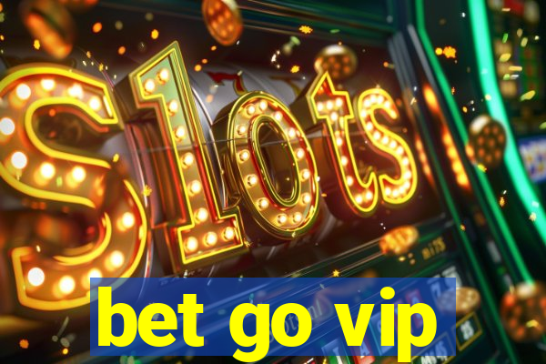 bet go vip