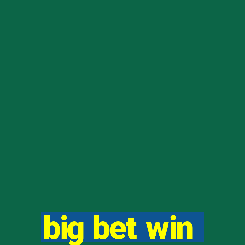 big bet win