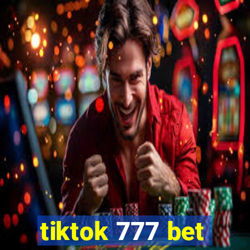 tiktok 777 bet