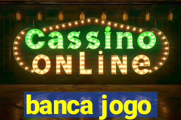 banca jogo