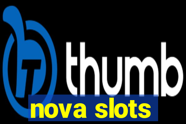 nova slots