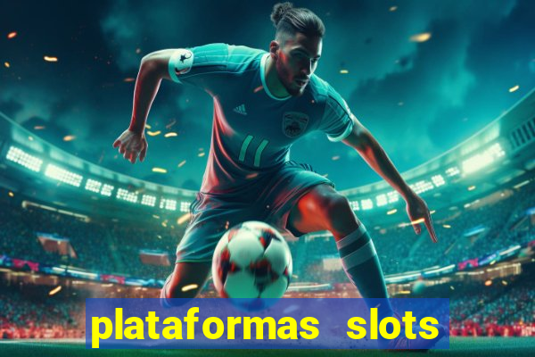 plataformas slots com bonus de cadastro