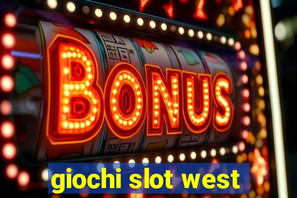 giochi slot west