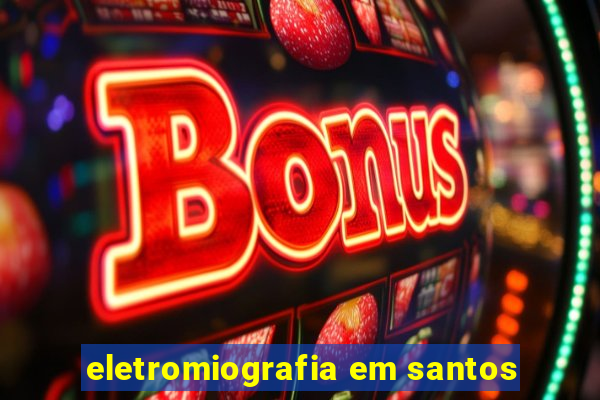 eletromiografia em santos