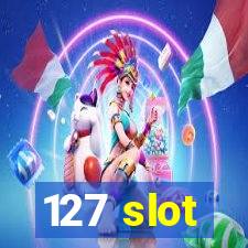 127 slot