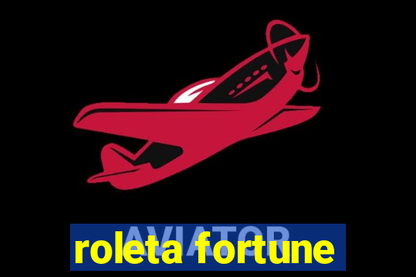 roleta fortune