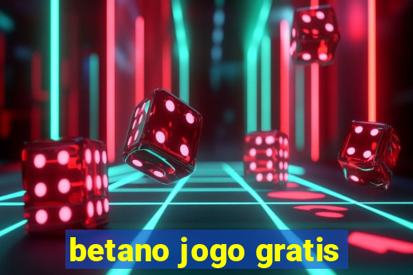 betano jogo gratis