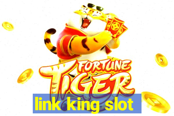 link king slot