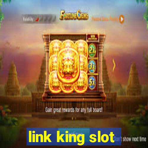 link king slot