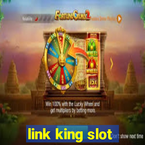 link king slot