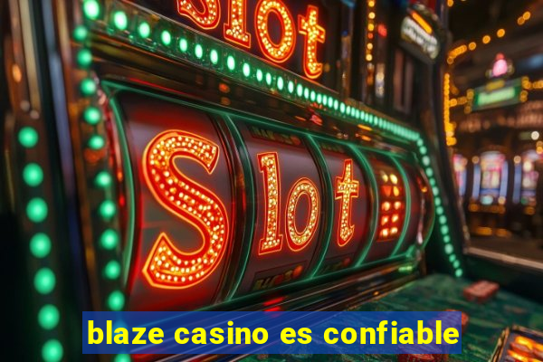 blaze casino es confiable