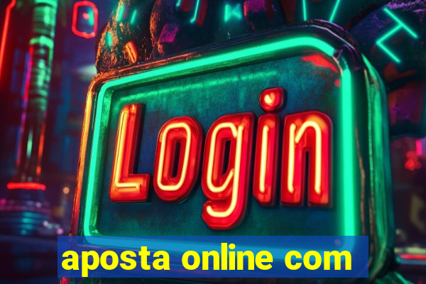 aposta online com