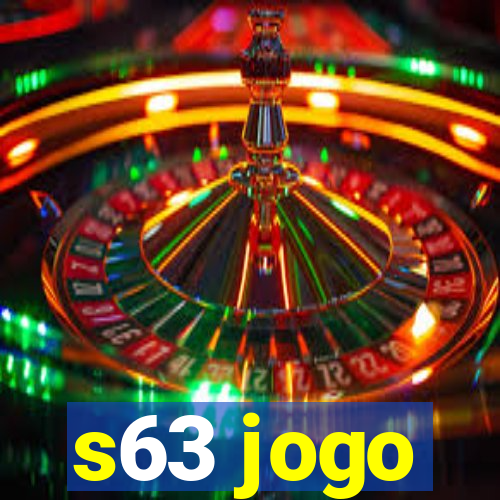 s63 jogo