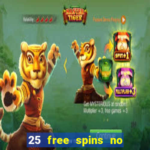 25 free spins no deposit casinos