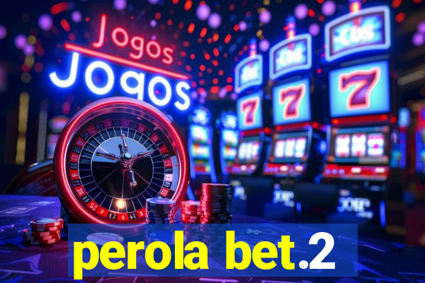 perola bet.2