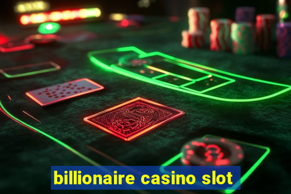 billionaire casino slot