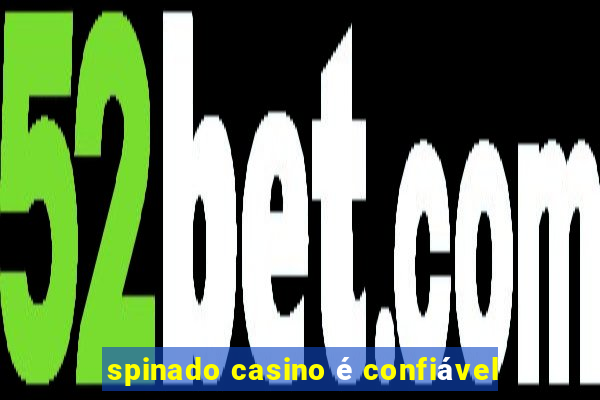 spinado casino é confiável