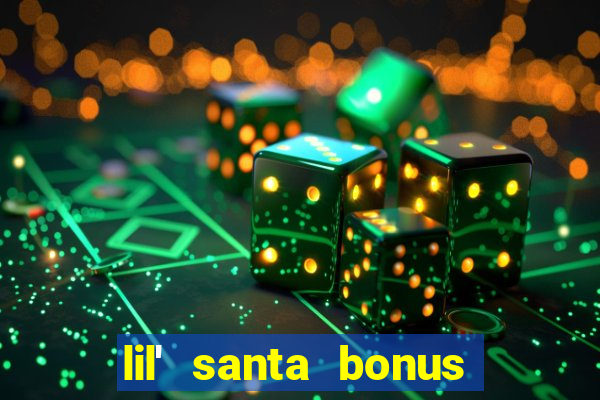 lil' santa bonus buy slot