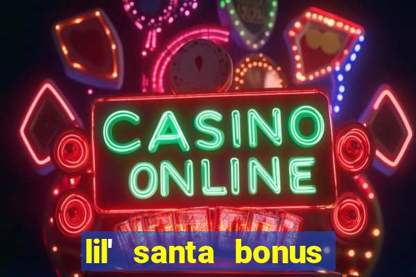 lil' santa bonus buy slot