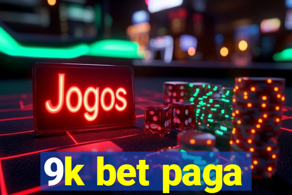 9k bet paga