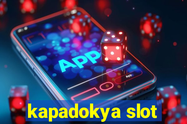 kapadokya slot