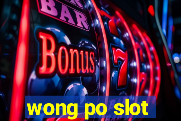 wong po slot