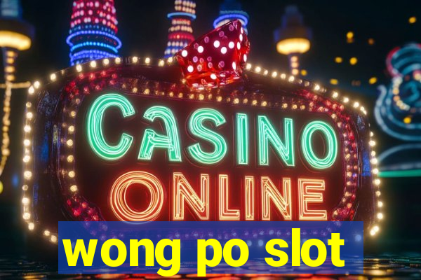 wong po slot