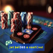 jet bet365 e confi谩vel