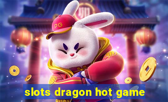 slots dragon hot game