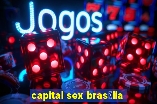 capital sex bras铆lia