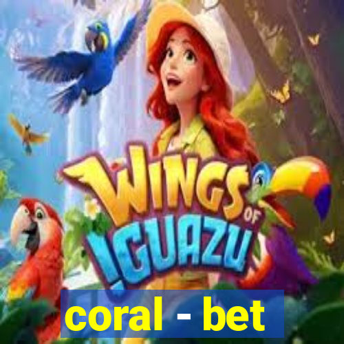 coral - bet