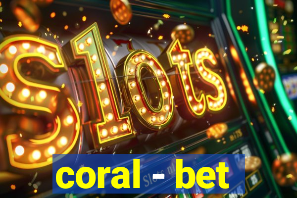 coral - bet