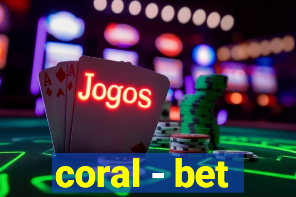 coral - bet