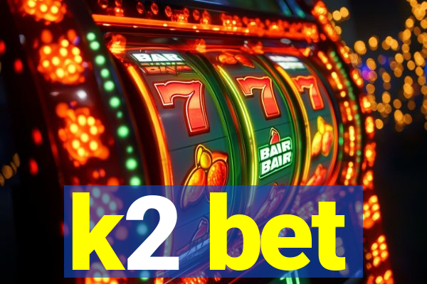 k2 bet