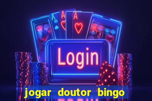 jogar doutor bingo no face