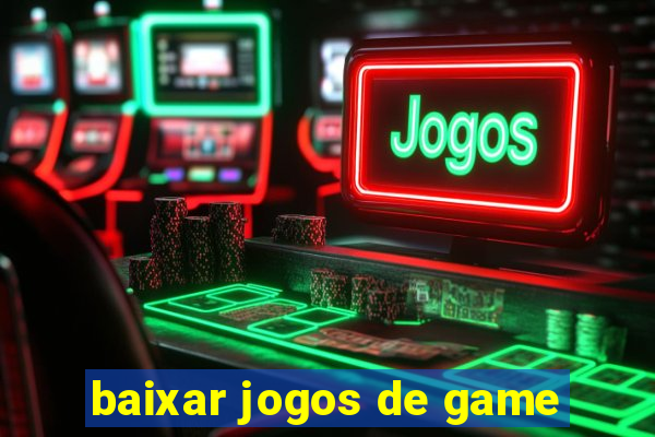 baixar jogos de game