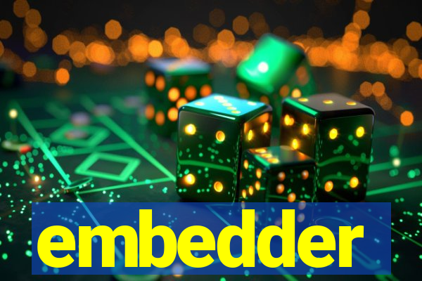 embedder