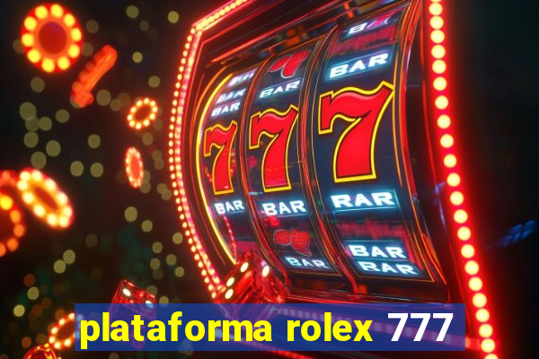 plataforma rolex 777