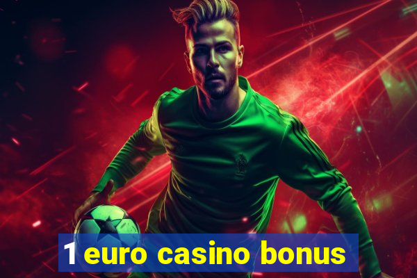 1 euro casino bonus