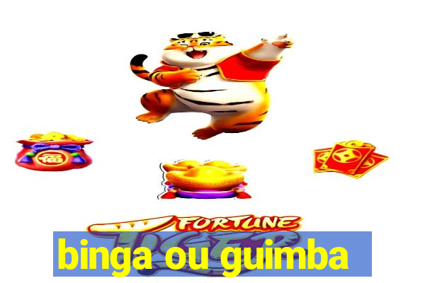 binga ou guimba