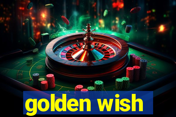 golden wish